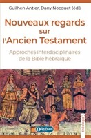 Nouveaux regards sur l'Ancien Testament