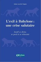 Exil à Babylone(l') : une crise salutaire