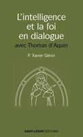 L'intelligence et la foi en dialogue avec Thomas d'Aquin