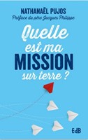 Quelle est ma mission sur terre ?