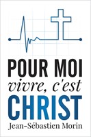 Pour moi vivre, c'est Christ