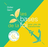 Les bases de la foi pour une vie transformée