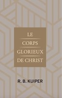 Le corps glorieux de Christ