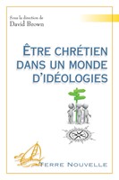 Être chrétien dans un monde d'idéologies