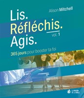 Lis. Réfléchis. Agis. Volume 1