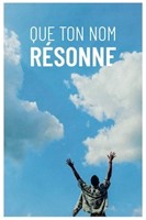 Que ton nom résonne