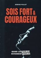 Sois fort et courageux