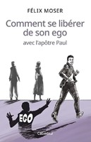 Comment se libérer de son égo avec l'apôtre Paul