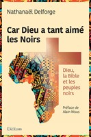 Car Dieu a tant aimé les Noirs