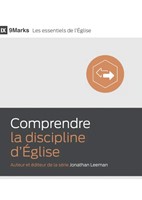 Comprendre la discipline d'Église