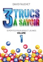 3 trucs à savoir. Volume n°1