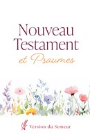 Nouveau Testament et Psaumes - Vesion Semeur
