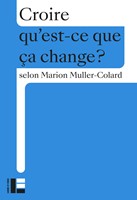 Croire, Qu'est-ce que ca change?