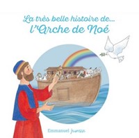 La très belle histoire de l'arche de Noé