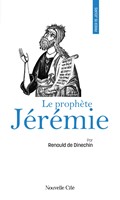 Prier 15 jours avec le rophète Jérémie