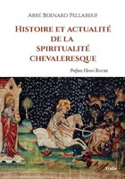 Histoire et actualité de la spiritualité chevaleresque