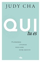 Qui tu es : S’approprier l’Évangile pour saisir notre identité