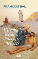 L'Evangile secours dans nos impasses
