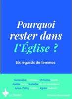 Pourquoi rester dans l'Eglise ?