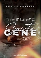 Ce que vous ne saviez pas sur la Sainte Cène