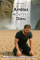 Arrêtez de servir Dieu