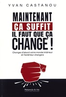 Maintenant ça suffit, il faut que ça change !