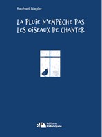 La pluie n'empêche pas les oiseaux de chanter