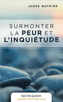 Surmonter la peur et l'inquiétude