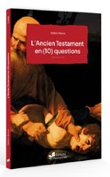L’Ancien Testament en (10) questions