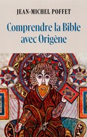 Comprendre la Bible avec Origène