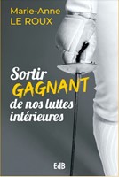 Sortir gagnant de nos luttes intérieures