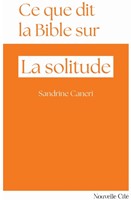 Ce que dit la Bible sur la solitude