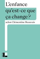 L'enfance, qu'est ce que ca change?
