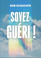 Soyez gueri !