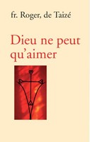 Dieu ne peut qu'aimer