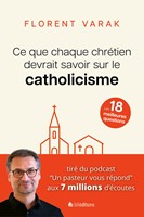 Ce que chaque chrétien devrait savoir sur le catholicisme