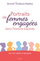 Portraits de femmes engagées dans l'histoire baptiste