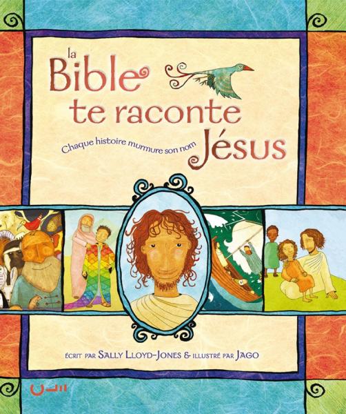 La Bible te raconte Jésus