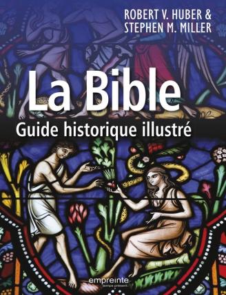 La Bible, guide historique illustré