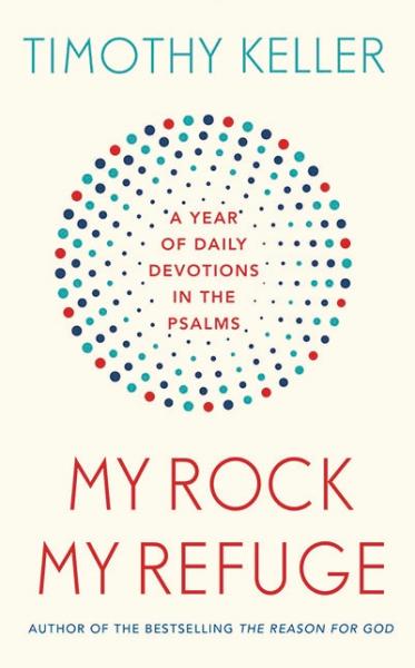My Rock My Refuge - A year of Daily Devotions in the Psalms