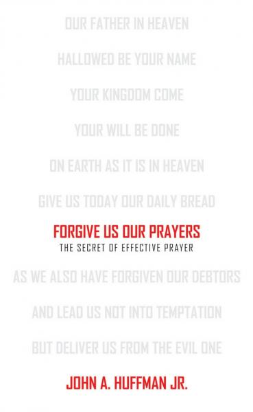 Forgive us our prayers