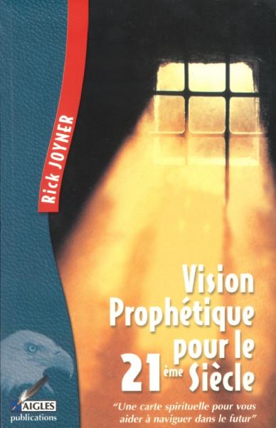 Vision prophétique pour le 21ème siècle