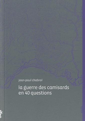 La guerre des camisards en 40 questions