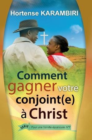 Comment gagner votre conjoint(e) à Christ