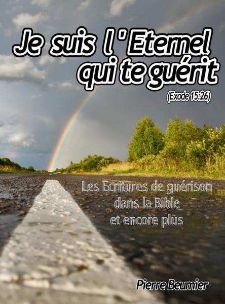 Je suis l'Éternel qui te guérit (Exode 15 : 26)