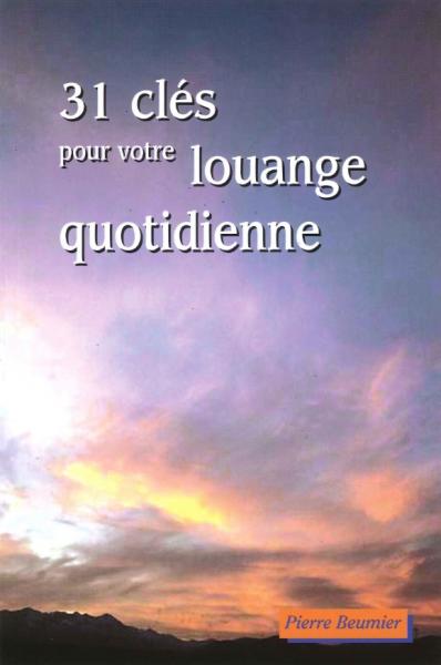 31 clés pour votre louange quotidienne