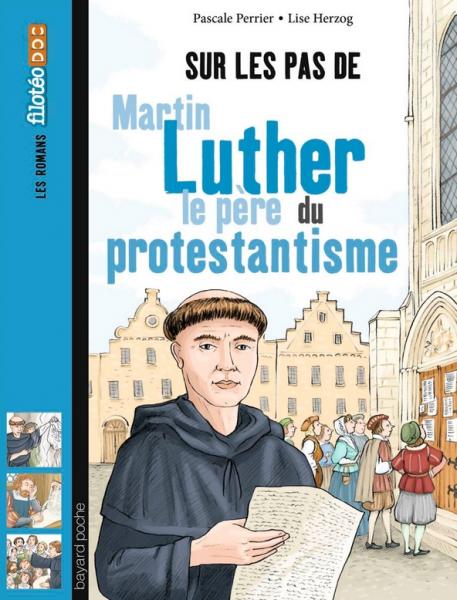 Sur les pas de Martin Luther, le père du protestantisme