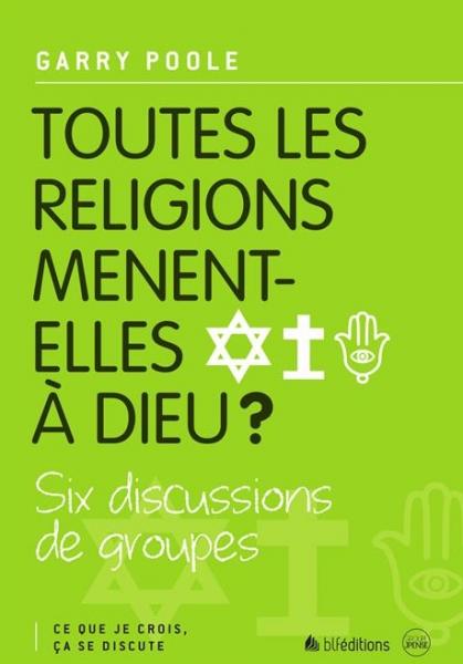 Toutes les religions mènent-elles à Dieu ?