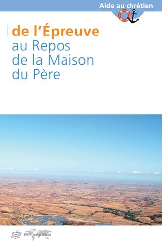 De l'épreuve au repos de la maison du Père