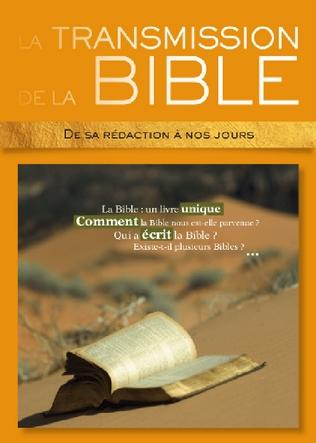 La transmission de la Bible de sa rédaction à nos jours